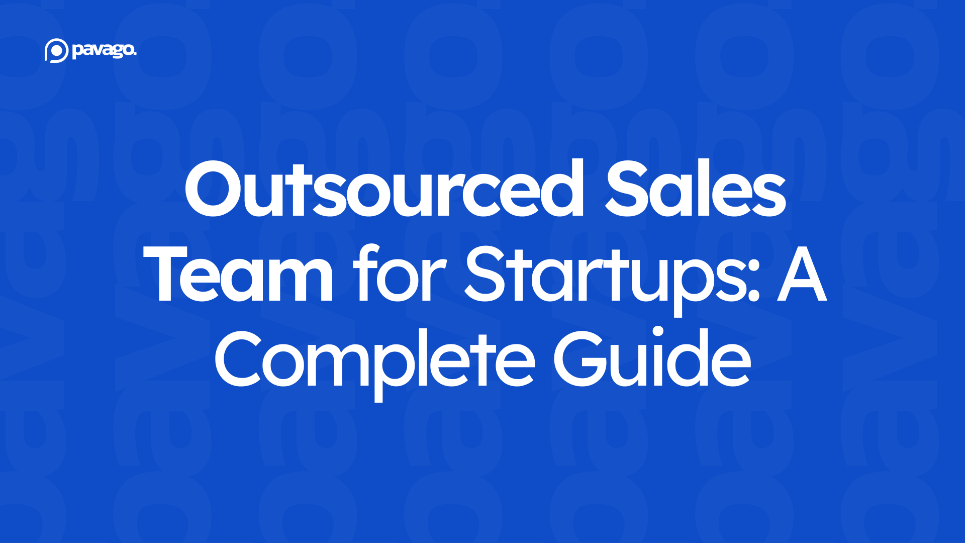 Outsourced Sales Team for Startups: A Complete Guide