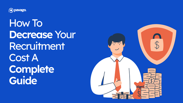 How To Decrease Your Recruitment Cost With Pavago