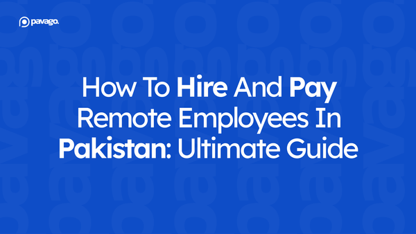 Hire and Pay Remote Employees in Pakistan