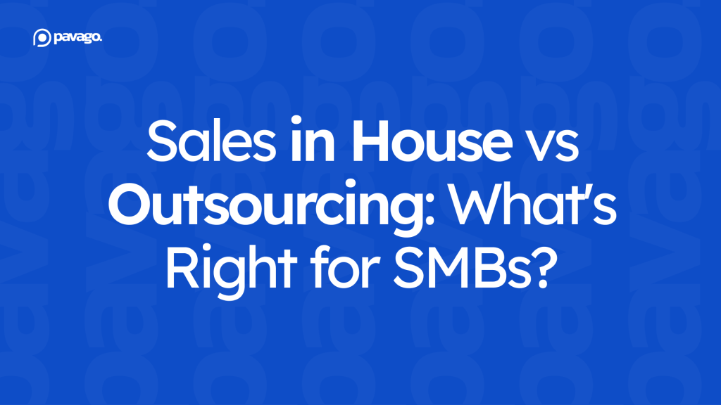 Sales in House vs Outsourcing: What’s Right for SMBs?