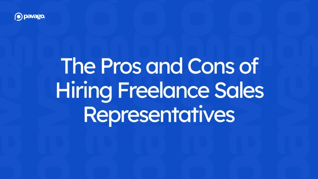 The Pros and Cons of Hiring Freelance Sales Representatives