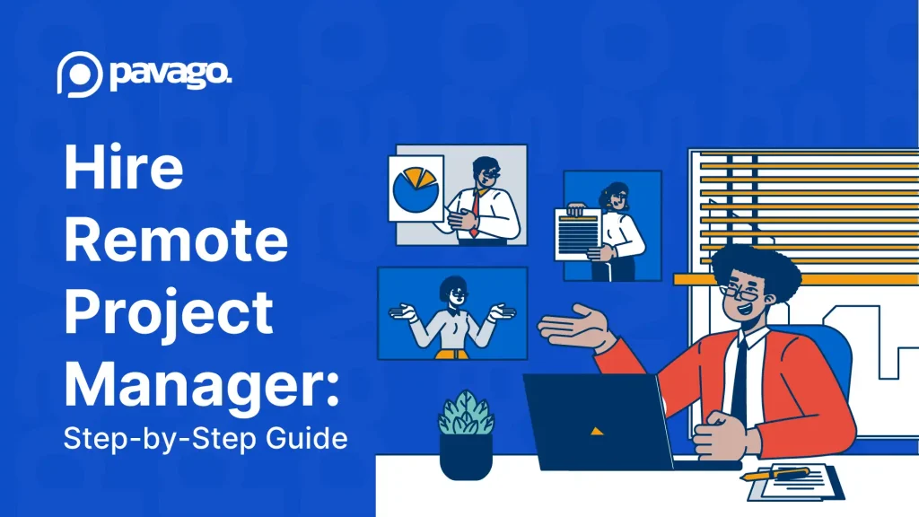 How to Hire a Remote Project Manager Who Actually Keeps Projects on Track
