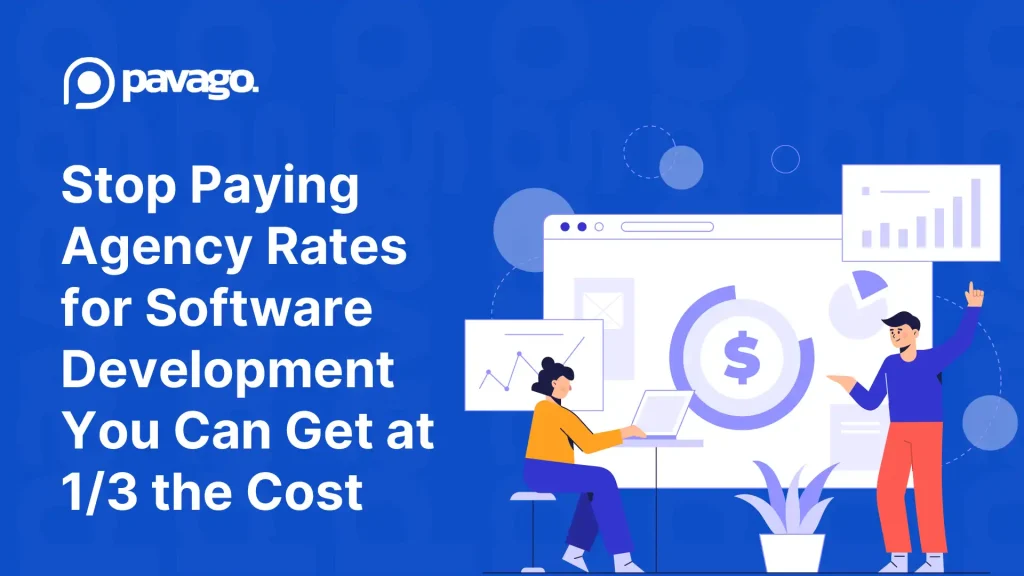 Stop Paying Agency Rates for Software Development You Can Get at 1/3 the Cost