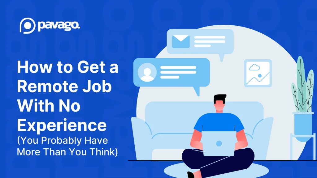 How to Get a Remote Job With No Experience (You Probably Have More Than You Think)